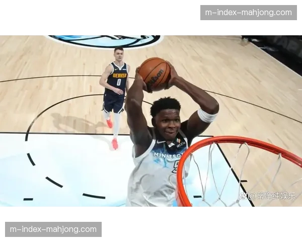 森林狼逆转猛龙取胜 爱德华兹30分8篮板展现核心价值 森林狼逆转猛龙取胜 爱德华兹30分8篮板展现核心价值